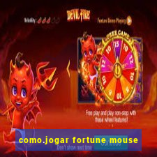 como.jogar fortune mouse